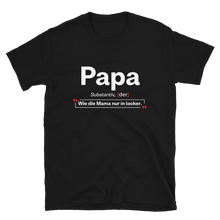 Laden Sie das Bild in den Galerie-Viewer, Definition: PAPA - Shirt