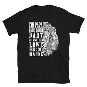 Ein Papa ohne Bart ist wie ein Löwe ohne Mähne - Shirt