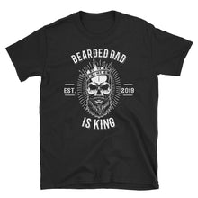 Laden Sie das Bild in den Galerie-Viewer, Bearded Dad is King - Shirt